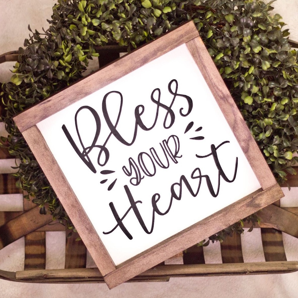 Bless Your Heart Southern Wooden Quote Sign